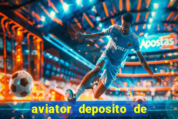 aviator deposito de 1 real