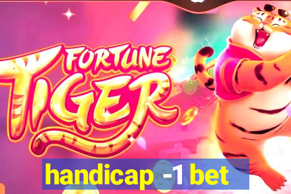 handicap -1 bet