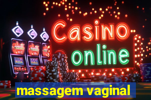 massagem vaginal