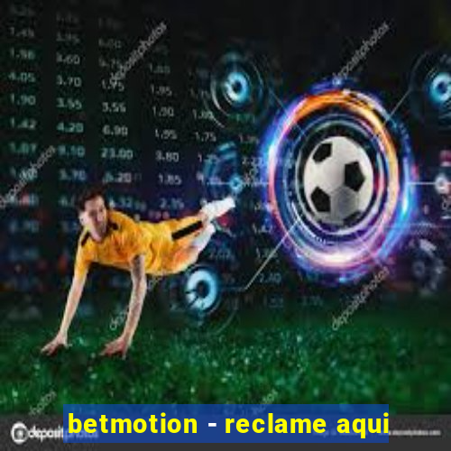 betmotion - reclame aqui