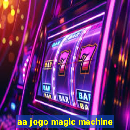 aa jogo magic machine