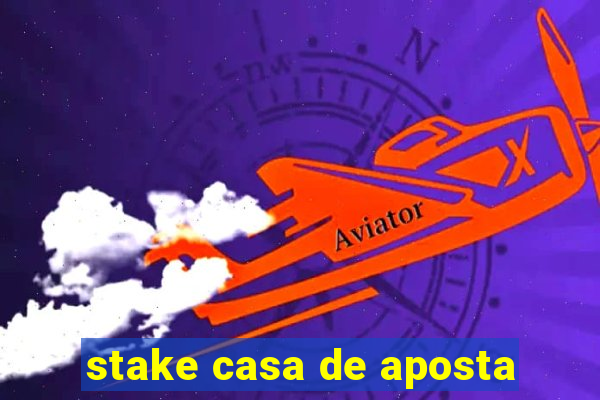 stake casa de aposta