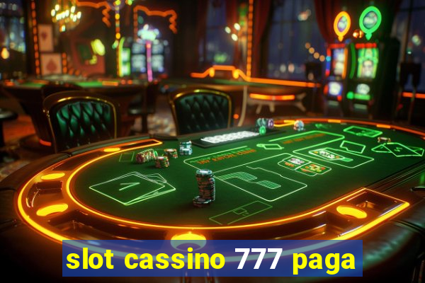 slot cassino 777 paga