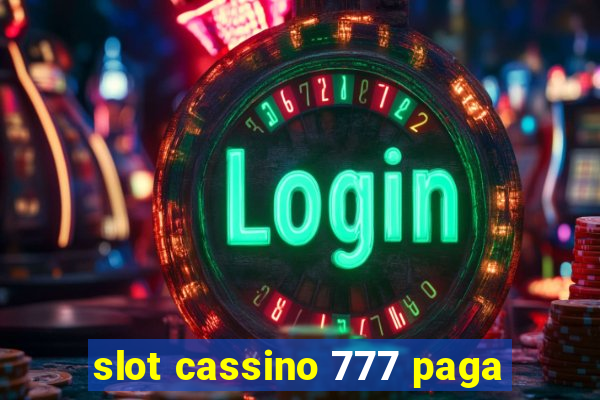 slot cassino 777 paga