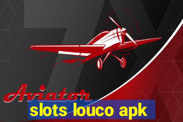 slots louco apk