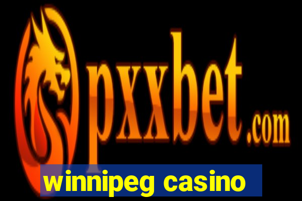 winnipeg casino