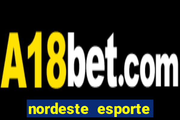 nordeste esporte net vip