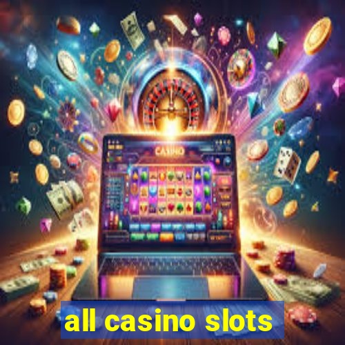 all casino slots