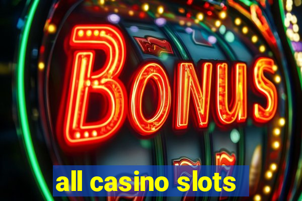 all casino slots