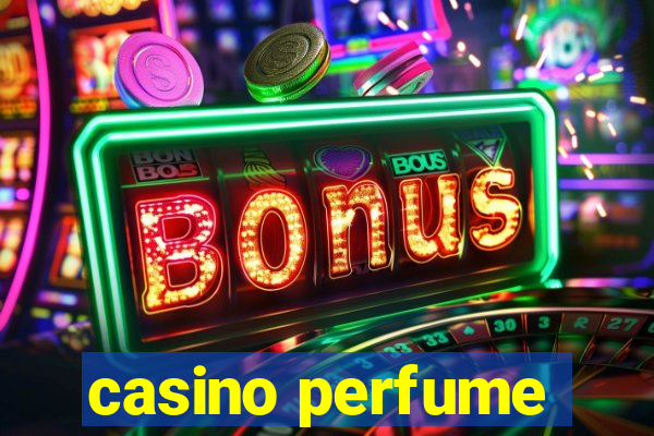 casino perfume