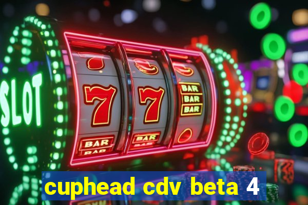 cuphead cdv beta 4