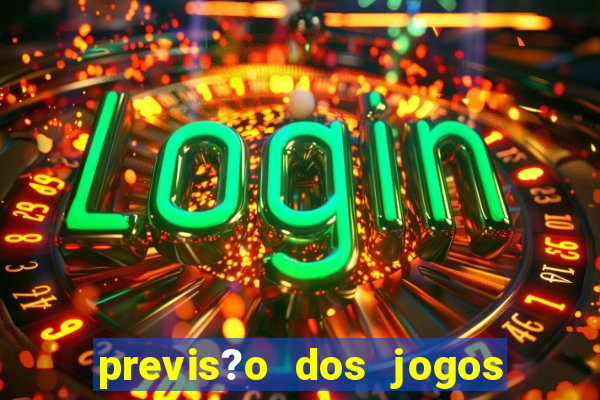 previs?o dos jogos de hoje