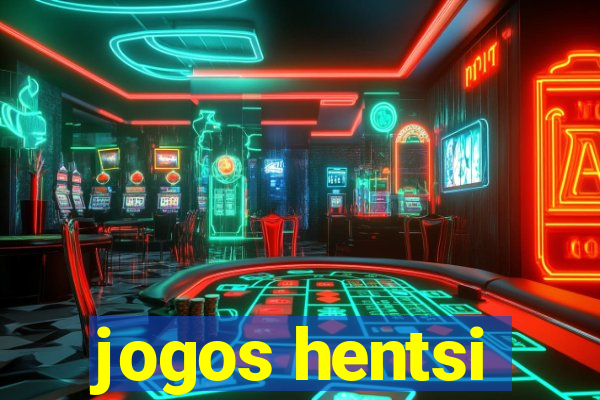 jogos hentsi