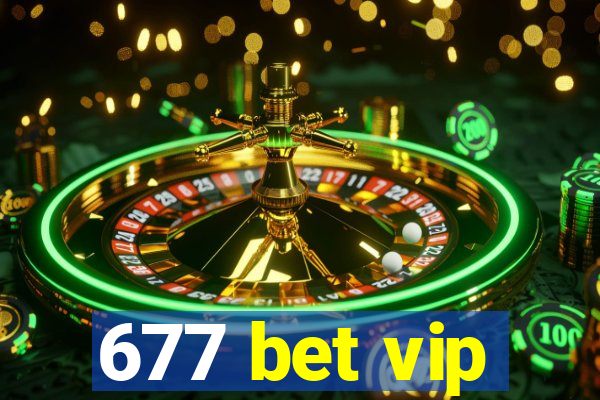 677 bet vip