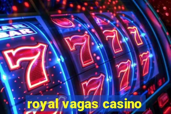 royal vagas casino