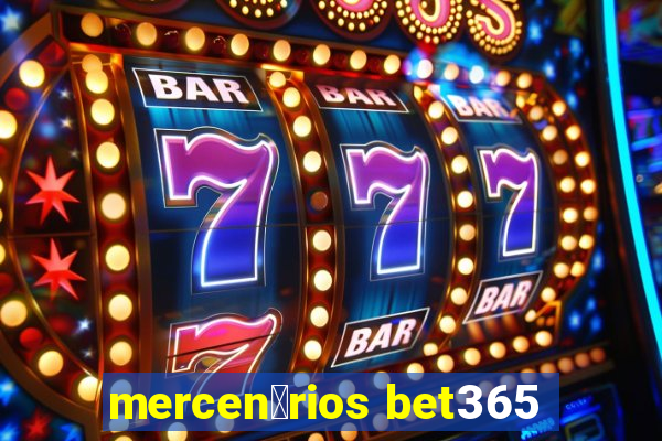 mercen谩rios bet365