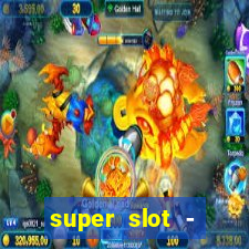 super slot - ca?a-níqueis apk