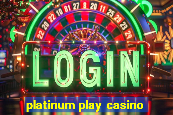 platinum play casino