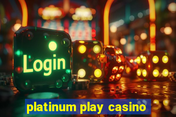 platinum play casino