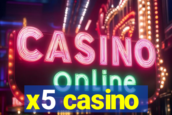 x5 casino