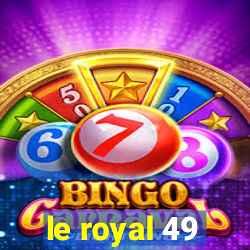 le royal 49