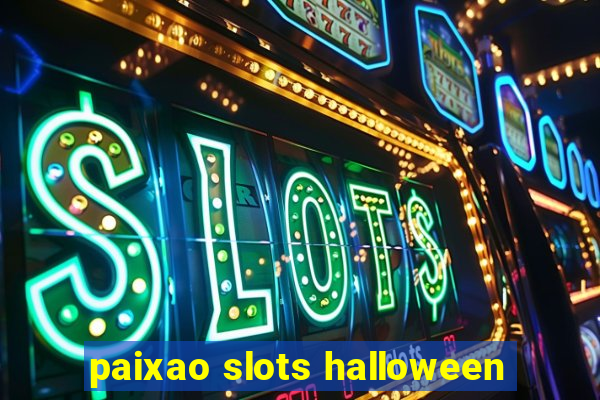 paixao slots halloween