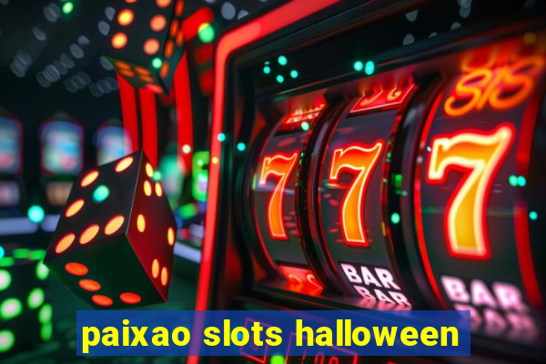 paixao slots halloween