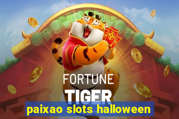 paixao slots halloween