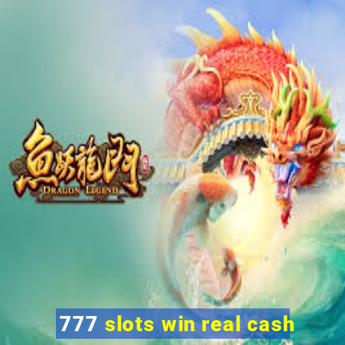 777 slots win real cash