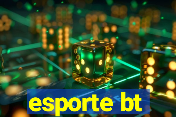 esporte bt