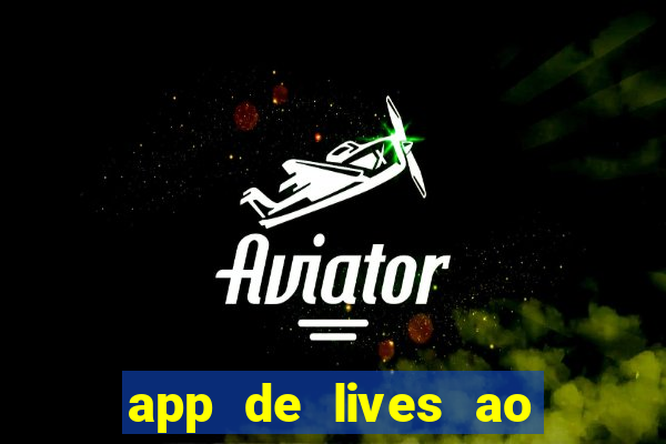 app de lives ao vivo 18