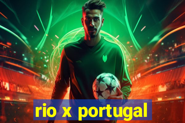 rio x portugal