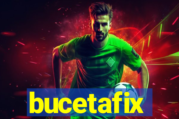 bucetafix