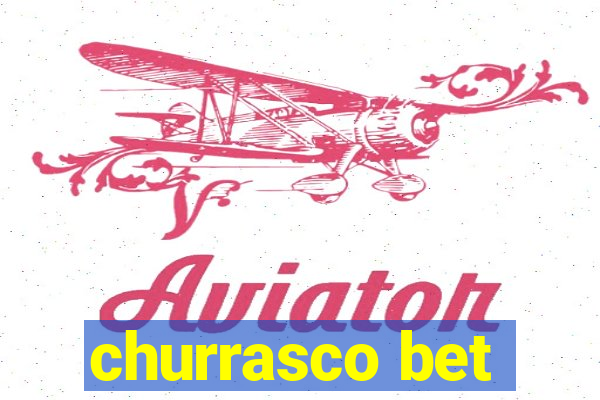 churrasco bet