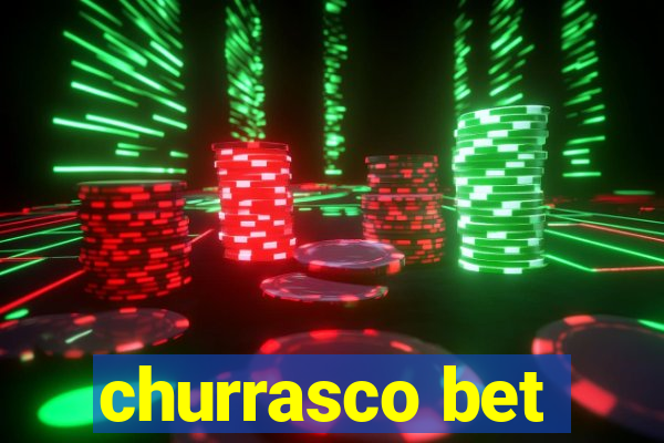 churrasco bet