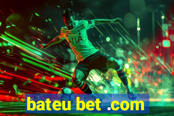 bateu bet .com