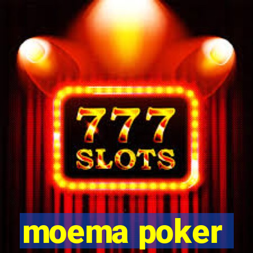 moema poker