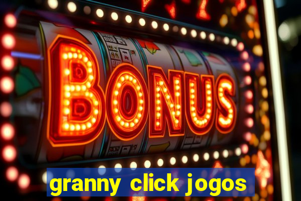 granny click jogos