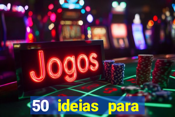 50 ideias para ganhar dinheiro