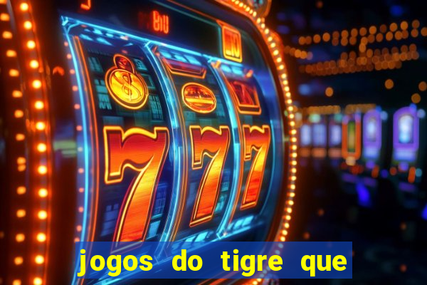 jogos do tigre que paga de verdade