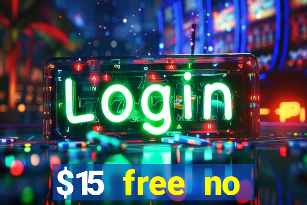 $15 free no deposit casino