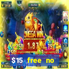 $15 free no deposit casino