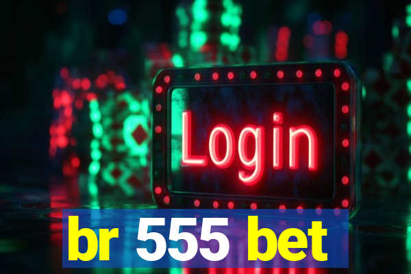 br 555 bet