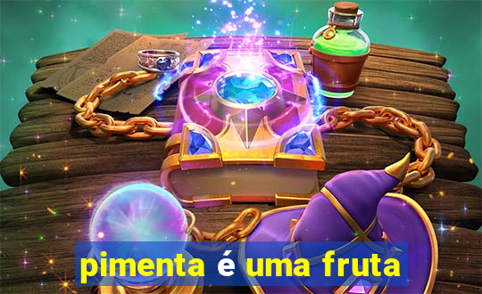 pimenta é uma fruta