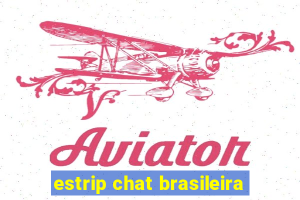 estrip chat brasileira