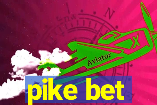 pike bet