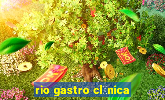 rio gastro cl铆nica