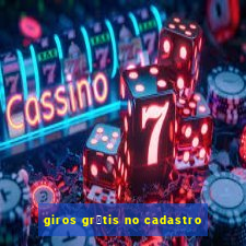 giros gr谩tis no cadastro