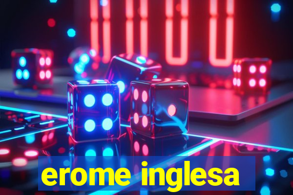 erome inglesa