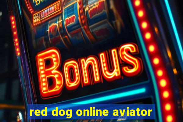 red dog online aviator